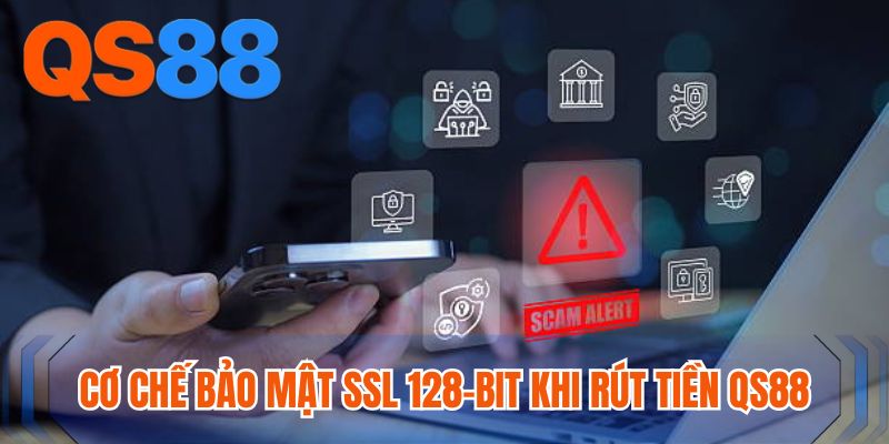 Cơ chế bảo mật SSL 128-bit khi rút tiền QS88